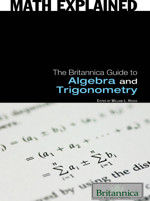 Title details for The Britannica Guide to Algebra and Trigonometry by William Hosch - Available